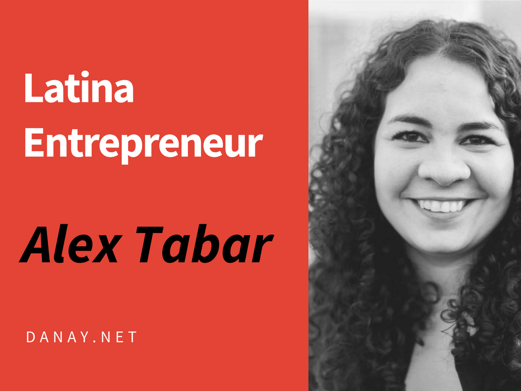 Latina Entrepreneur - Alex Tabar