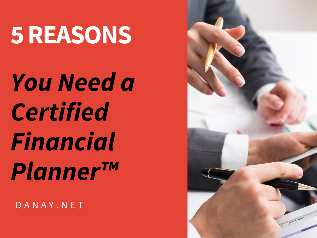 5 Reasons You Need a Certified Financial Planner™