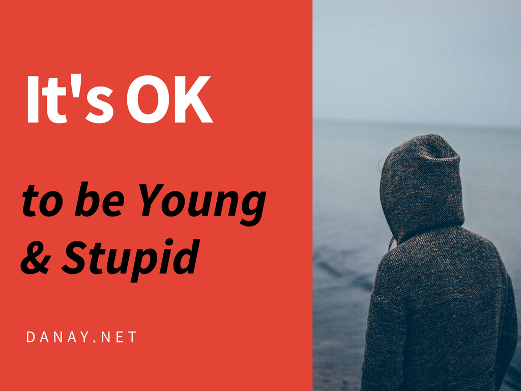 It S Ok To Be Young And Stupid Danay Latina Entrepreneur It S Ok To Be Young And Stupid Danay Latina Entrepreneur